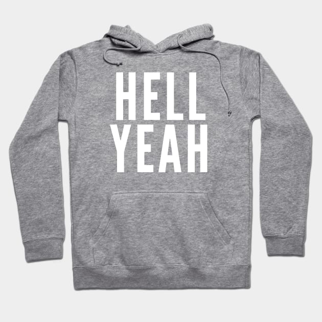 Hell Yeah, baby! Hoodie by Likeable Design